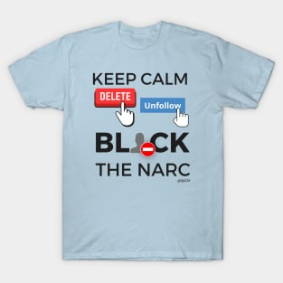 Keep Calm Delete Unfollow Block the Narc | Narcissistic Abuse Survivor T-Shirt